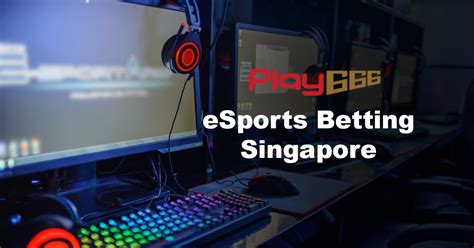 Esports Betting in Singapore .